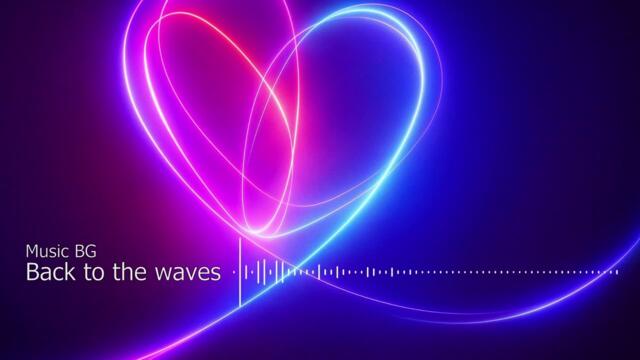 Back to the waves - Music BG - Melodic house