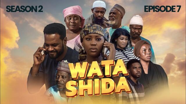 WATA SHIDA SEASON 2 EPISODE 7 - Muryar Hausa Tv