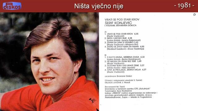 Serif Konjevic - Nista vjecno nije - (Audio 1981)