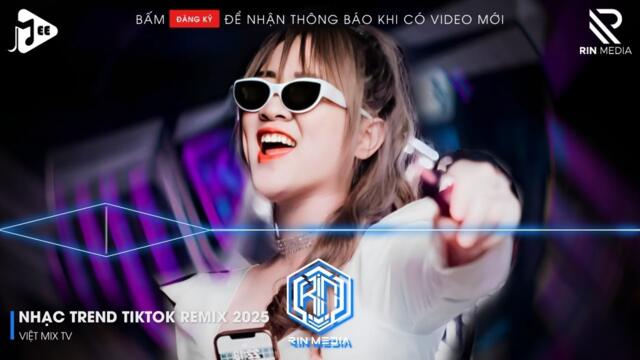 NHẠC TREND TIKTOK REMIX 2025 | NONSTOP VIỆT MIX 2025 BASS CỰC MẠNH | NHẠC TRẺ REMIX HAY NHẤT 2025
