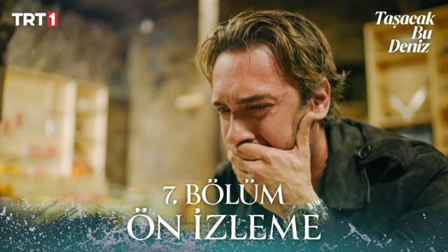 "20 yıldır bunu mu sakladın benden?" I Taşacak Bu Deniz 7. Bölüm Ön İzleme