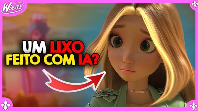 Pq o REBOOT de WINX ta uma MERDA? Usaram IA?