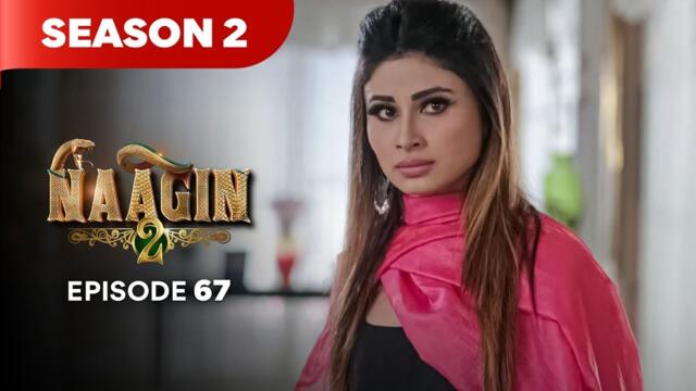Naagin Drama Serial | Season 2 | EPISODE 67 | Best Drama 2025
