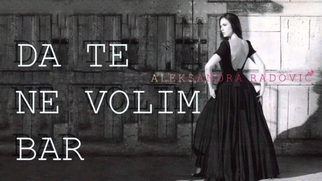 Aleksandra Radovic - Da te ne volim bar - (Audio 2009)