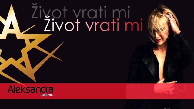 Aleksandra Radovic - Zivot vrati mi - (Audio 2003)