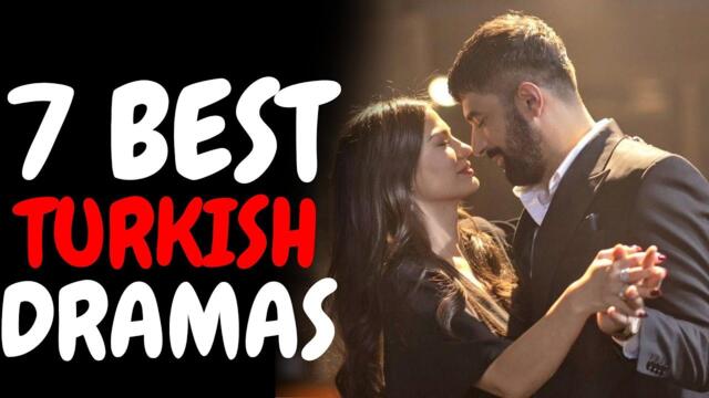 Top 7 Turkish Drama Series with English Subtitles You Need to Watch