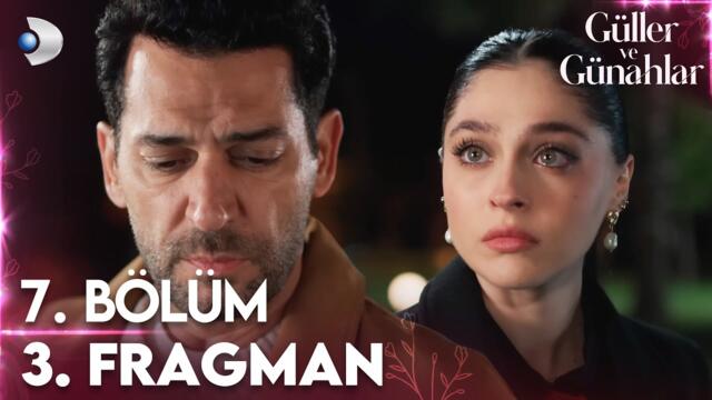 Güller Ve Günahlar 7. Bölüm 3. Fragman | ''Bana aşık olma, ben artık kimseyi sevemem!'' @kanald