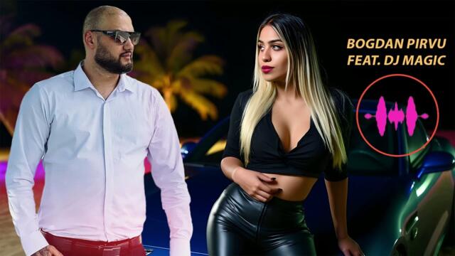 Bogdan Pirvu - Pofta De Nebun ❌ Sistem Nou ❌ Dj Magic Ultra Mix