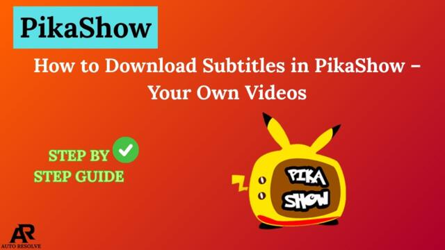 How to Download Subtitles in PikaShow – Step-by-Step Guide for Your Own Videos