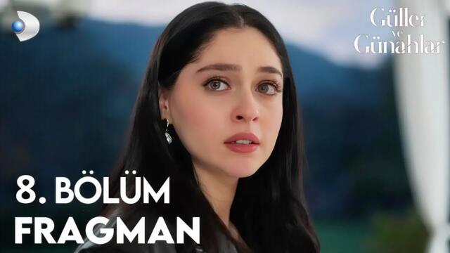 Güller ve Günahlar 8. Bölüm Fragmanı | Sen Serhat’tan Hoşlanıyorsun!
