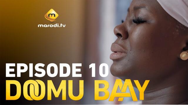 Série - Doomu Baay - Episode 10 - VOSTFR