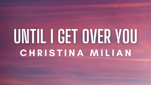 Christina Milian - Until I Get Over You (Lyrics)