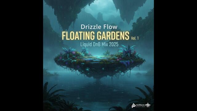 Drizzle Flow | 2025 Liquid DnB Mix | Floating Gardens Vol. 1