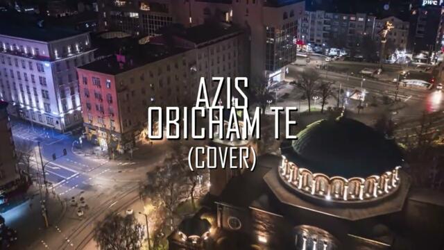 AZIS - OBICHAM TE(COVER) [AYDA MUSIC BLKN]
