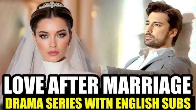 Top 8 Trending Love After Marriage Turkish Drama Series With English Subtitles