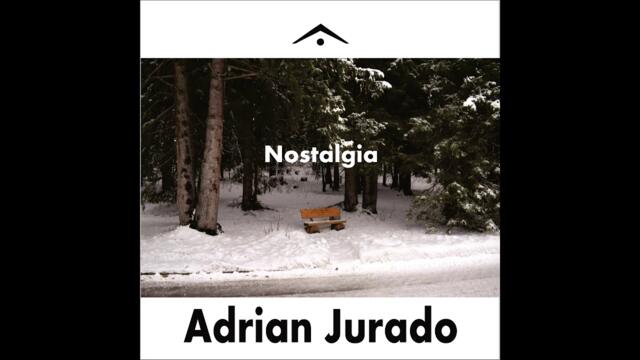 Adrian Jurado - Nostalgia (Adrian Jurado)      ¨House Music¨