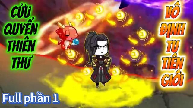 Full phần 1(16H) 01-160 : Cửu Quyển Thiên Thư - Vô Địch Vạn GIới  |TuânVietsub