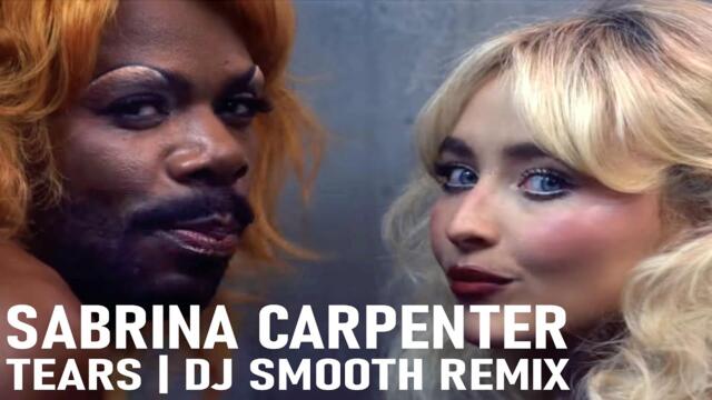 Sabrina Carpenter - Tears (Dj Smooth Remix)