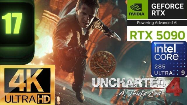 RTX 5090 - UNCHARTED 4 (4K UHD HDR 120FPS) ULTRA REALISTIC GRAPHICS Gameplay #17 No Commentary