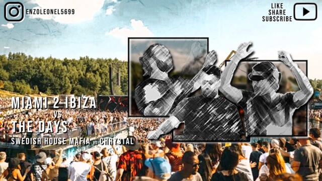 Swedish House Mafia vs CHRYSTAL - Miami 2 Ibiza vs The Days (Mashup)