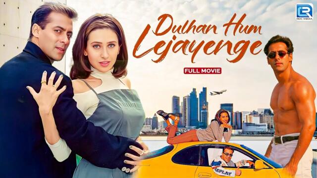 Dulhan Hum Le Jayenge - Superhit Hindi Movie With English Subtitles | Salman Khan, Karisma Kapoor