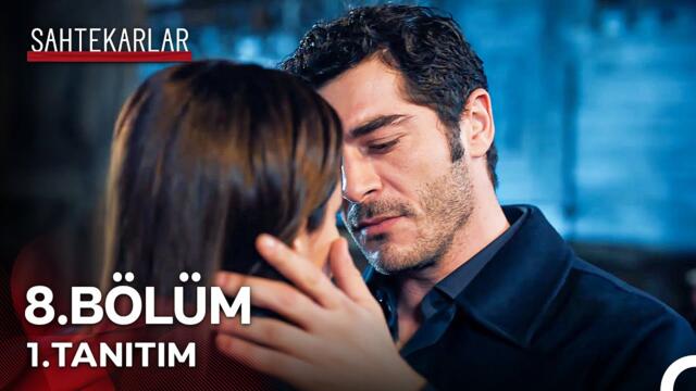 Sahtekarlar 8. Bölüm 1. Tanıtım - "Yaralar Aynıysa İlacı Da Tektir"