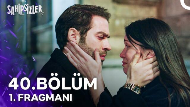 Sahipsizler 40. Bölüm 1. Fragmanı | Seni Yalnız Bırakmıyorum Devran!