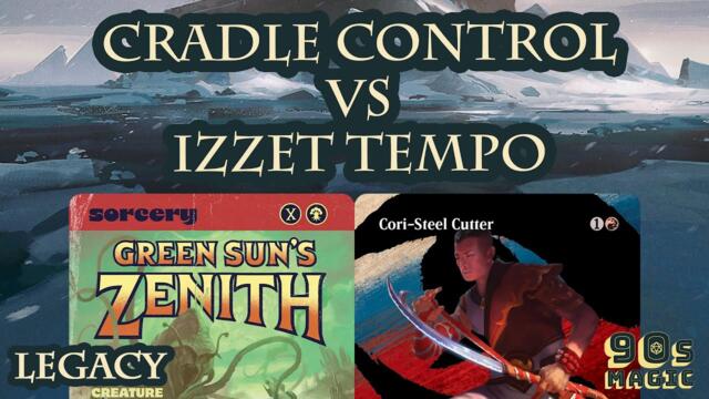 Cradle Control vs Izzet Tempo [MTG Legacy]