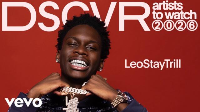 LeoStayTrill - Class Introductions: DSCVR Artists To Watch 2026