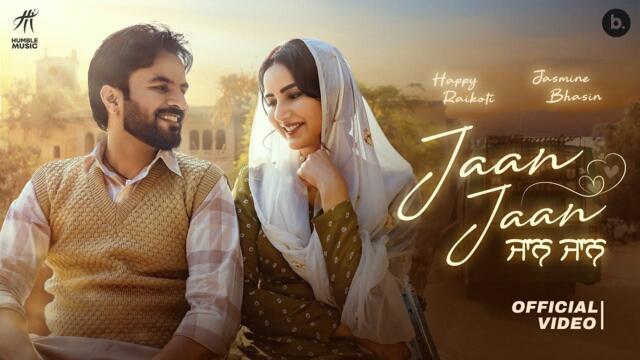Jaan Jaan (Official Video) | Happy Raikoti | Jasmine Bhasin | Punjabi Song 2025