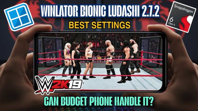WWE 2k19 (PC) on Android Winlator Bionic Ludashi 2.7.2 | Snapdragon 6 Gen 4 | Best Settings