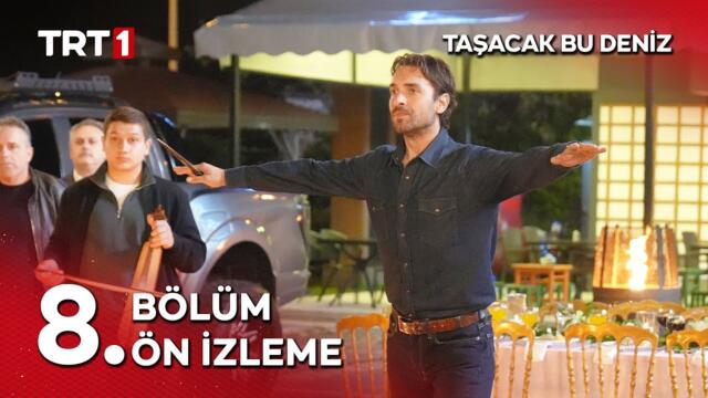 Taşacak Bu Deniz 8. Bölüm Ön İzleme | "Geldi düğüne patron, işte ortada horon!"