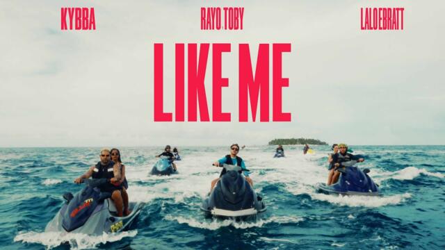Kybba, Lalo Ebratt & Rayo y Toby - Like Me (Official Video)