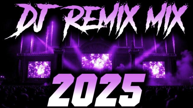 DJ REMIX 2025 - Remixes & Mashups of Popular Songs 2025 | DJ Remix Song Club Music Disco DJ Mix 2024