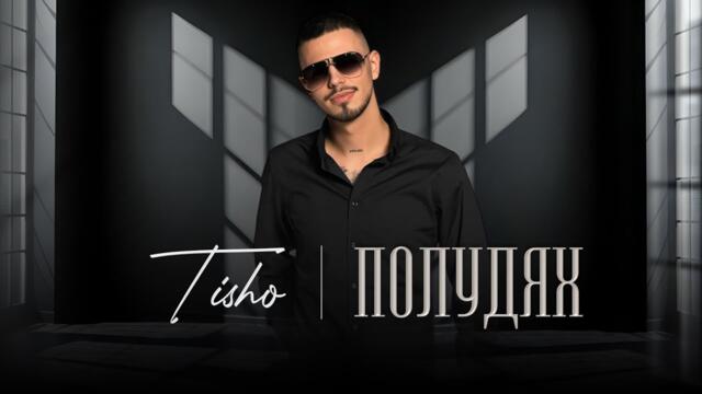 TISHO - POLUDYAH | ТИШО - ПОЛУДЯХ