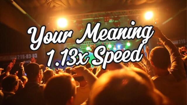 🎶 Your Meaning – 1.13x Faster Version | High-Energy EuroDisco Remix | Official Audio