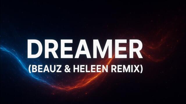 Dreamer (BEAUZ & Heleen Remix)) 