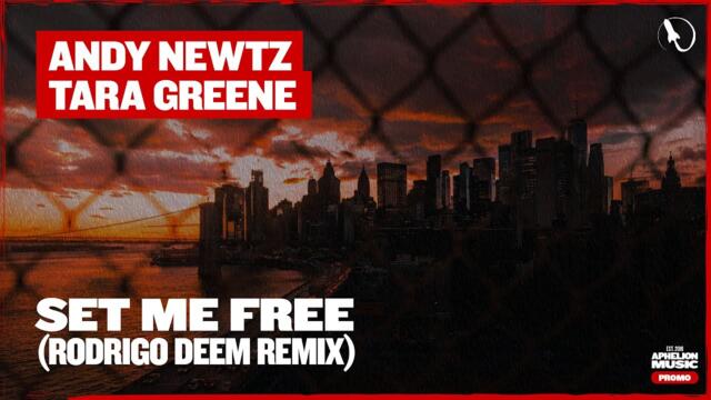 Andy Newtz & Tara Greene - Set Me Free (Rodrigo Deem Extended Remix)