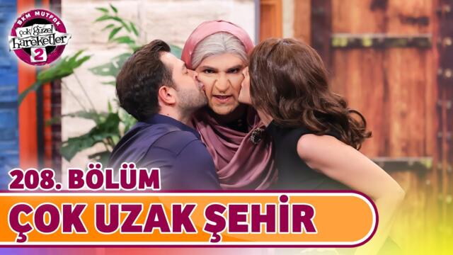 Çok Uzak Şehir (208. Bölüm) - Çok Güzel Hareketler 2