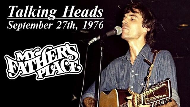 Talking Heads - Live at My Father's Place (September 27th, 1976)