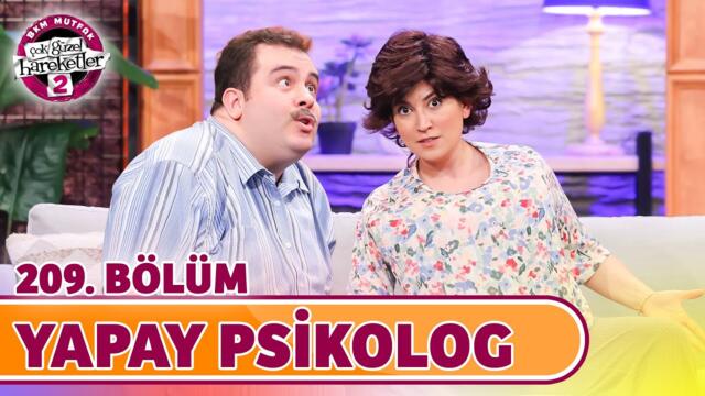 Yapay Psikolog (209. Bölüm) - Çok Güzel Hareketler 2