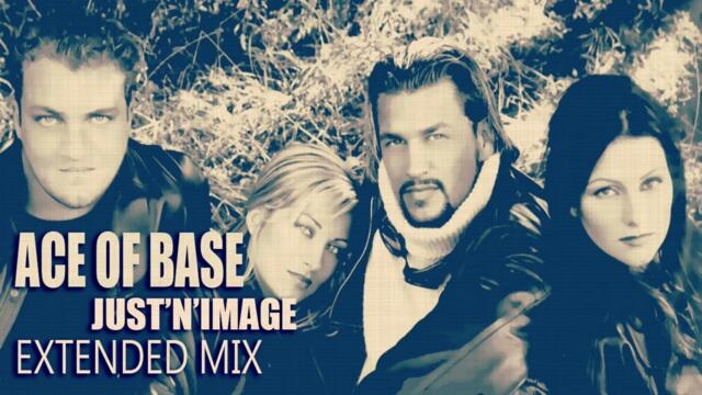 Ace of Base - Just 'n' Image (Extended Mix)
