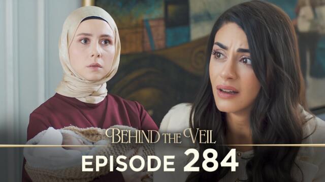 Gelin 284.Bölüm | Behind the Veil Episode 284 [ Season 3 ]
