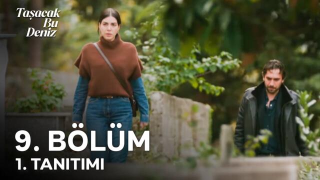 Taşacak Bu Deniz 9. Bölüm 1. Tanıtımı | "Baban Geldi." 🥹