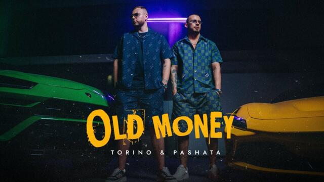 TORINO & PASHATA - OLD MONEY [OFFICIAL 4K VIDEO]