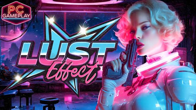 Lust Effect, First 20-Minute Released Gameplay PC [4К 60FPS] 3060Ti, Walkthrough (No Commentary)