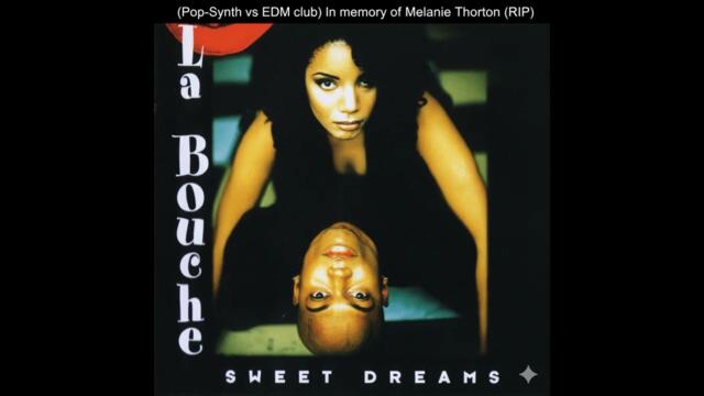 La Bouche - Sweet Dreams (Pop Synth vs EDM club Remix)