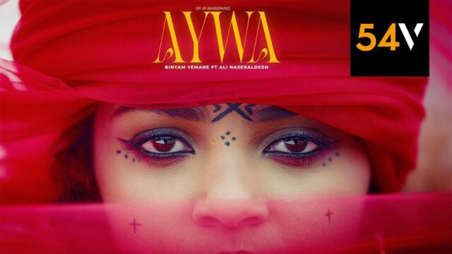 Binyam Yemane ft. Ali Naseraldeen - AYWA (official video) - 54vibez