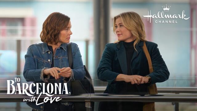 Sneak Peek - To Barcelona, With Love - Starring Alison Sweeney and Ashley Williams