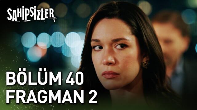 Sahipsizler 40. Bölüm 2. Fragman